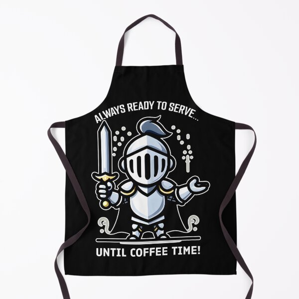 Item preview, ALWAYS READY TO SERVE UNTIL COFFEE TIME Knight of the Dark Cup designed and sold by SplashTastic.