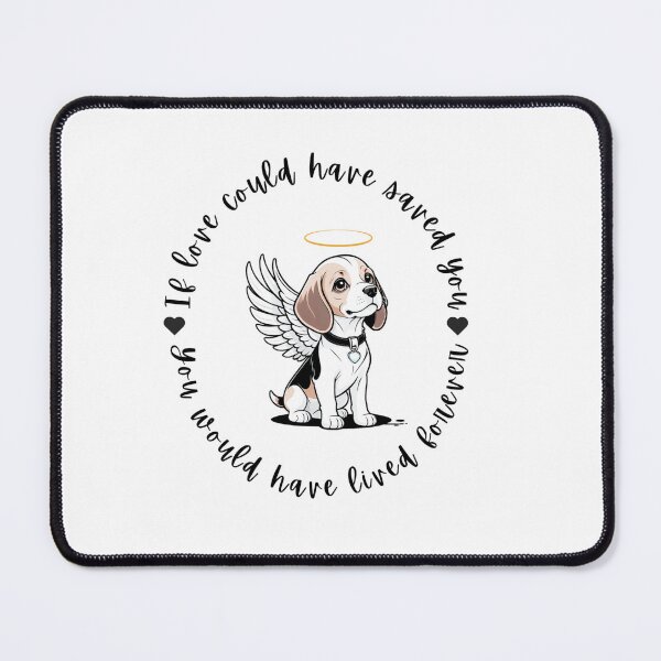 Item preview, If Love Could Have Saved You You Would Have Lived Forever Beagle Dog Memorial designed and sold by FreeStyleTrend.