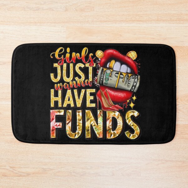 Item preview, Girls Just Wanna Have Fund$ designed and sold by DefinedbyDesign.