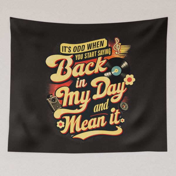 Item preview, It's Odd When You Start Saying "Back In My Day" And Mean It designed and sold by elynne9.