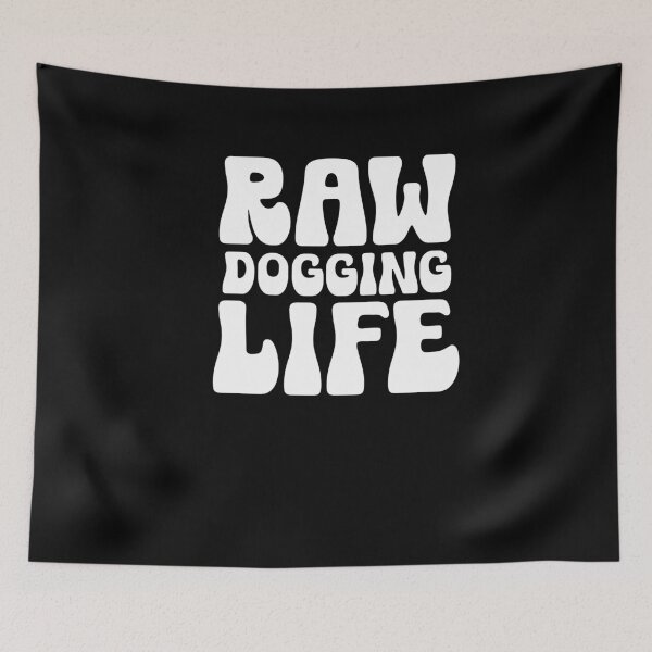 Item preview, Raw Dogging Life Funny Adult Humor designed and sold by SharpThreadZ.