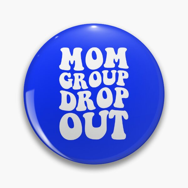 Item preview, Mom Group Drop Out designed and sold by DesignDenDo ⭐⭐⭐⭐⭐.