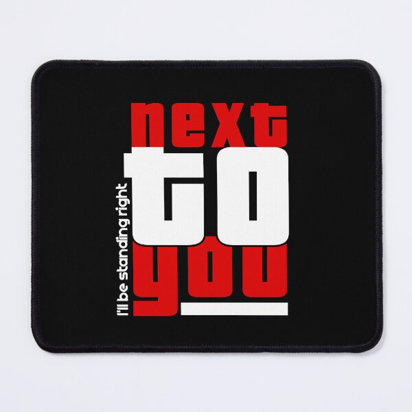 Item preview, I Will Be Standing Right Next to You - Song Lyrics Typography Design designed and sold by Teehiv.