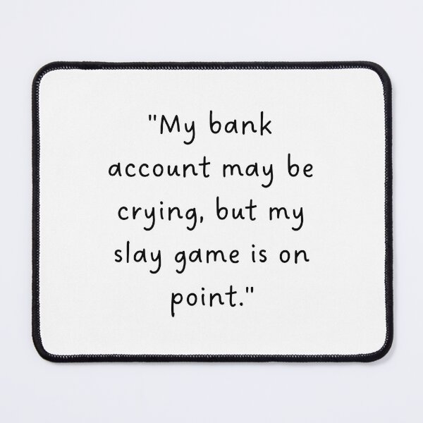 Item preview, "My bank account may be crying, but my slay game is on point." | Handwritten-Style Font | Minimalistic designed and sold by RM-Journey.