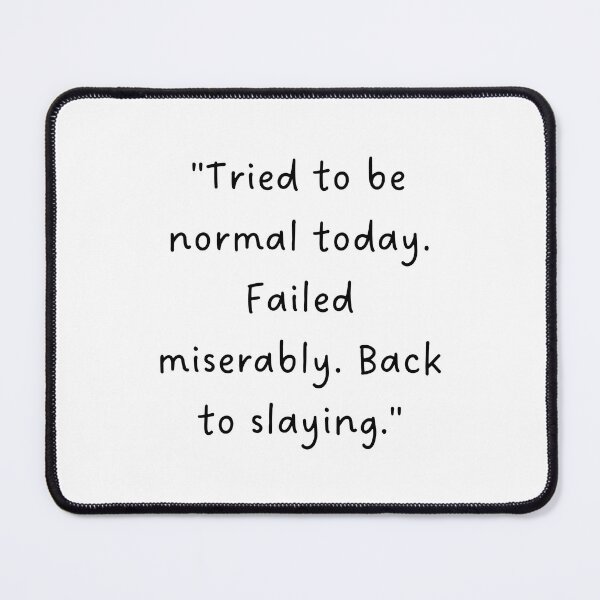Item preview, "Tried to be normal today. Failed miserably. Back to slaying." | Handwritten-Style Font | Minimalistic designed and sold by RM-Journey.