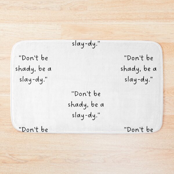 Item preview, "Don't be shady, be a slay-dy." | Handwritten-Style Font | Minimalistic designed and sold by RM-Journey.