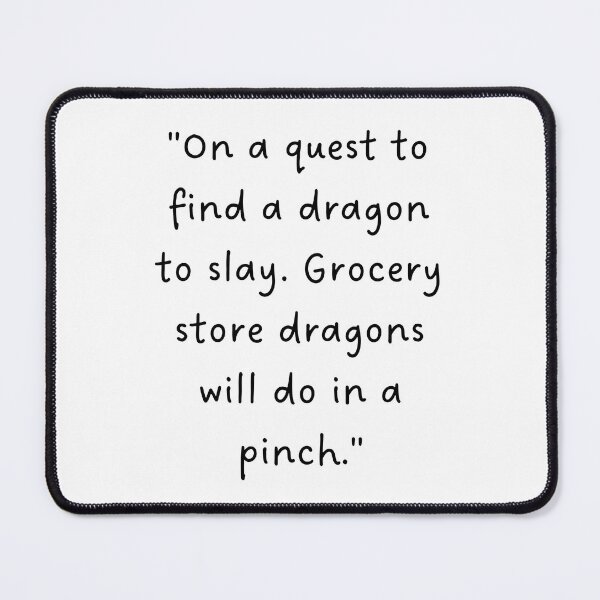 Item preview, "On a quest to find a dragon to slay. Grocery store dragons will do in a pinch." | Handwritten-Style Font | Minimalistic designed and sold by RM-Journey.