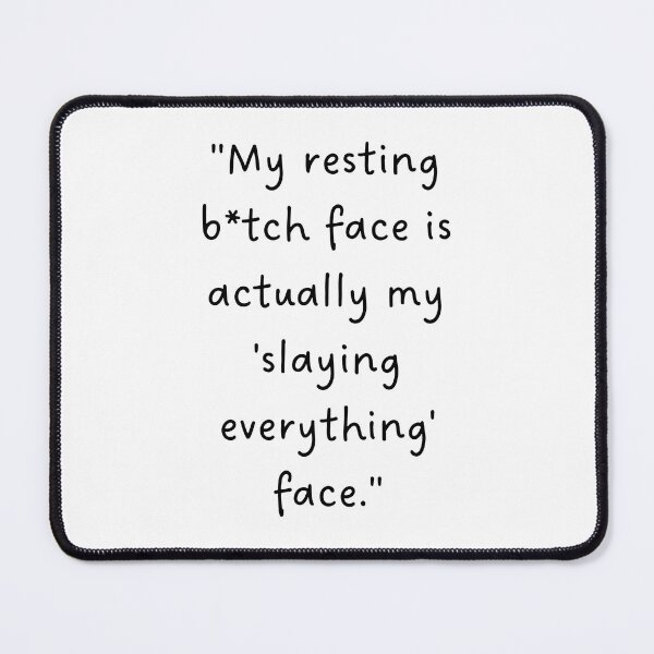 Item preview, "My resting b*tch face is actually my 'slaying everything' face." | Handwritten-Style Font | Minimalistic designed and sold by RM-Journey.
