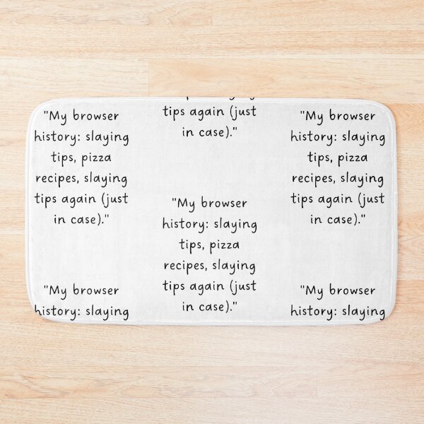 Item preview, "My browser history: slaying tips, pizza recipes, slaying tips again (just in case)." | Handwritten-Style Font | Minimalistic designed and sold by RM-Journey.