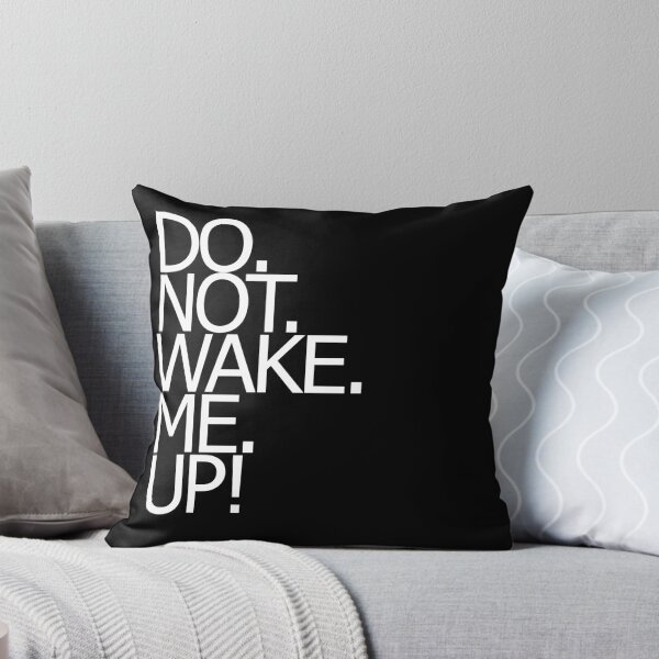 Item preview, Do. Not. Wake. Me. Up! designed and sold by ChrisFeil.