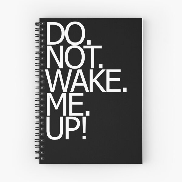 Item preview, Do. Not. Wake. Me. Up! designed and sold by ChrisFeil.