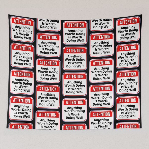 Item preview, ATTENTION:  Anything Worth Doing Is Worth Doing Well - funny warning signs designed and sold by DesignsFromTW-S.