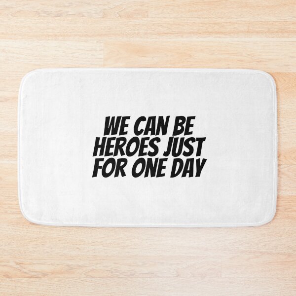 Item preview, We Can Be Heroes Just For One Day designed and sold by CharmStudio.