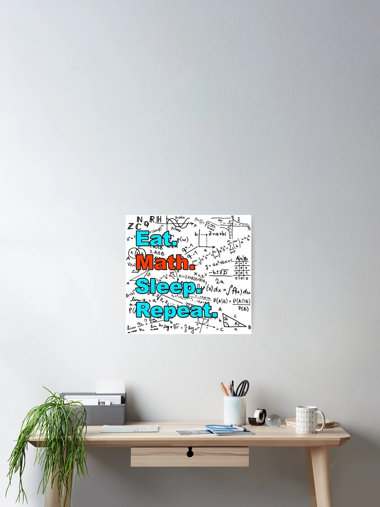 Thumbnail 2 of 3, Poster, Eat. Math. Sleep. Repeat. Math equations designed and sold by Handstand365.
