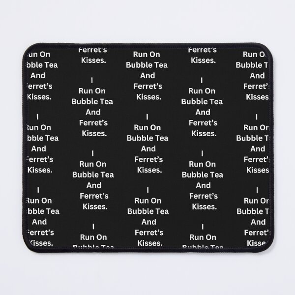 Item preview, I Run On Bubble Tea And Ferret's Kiss Classic Black Tee designed and sold by GeekySexyCool.