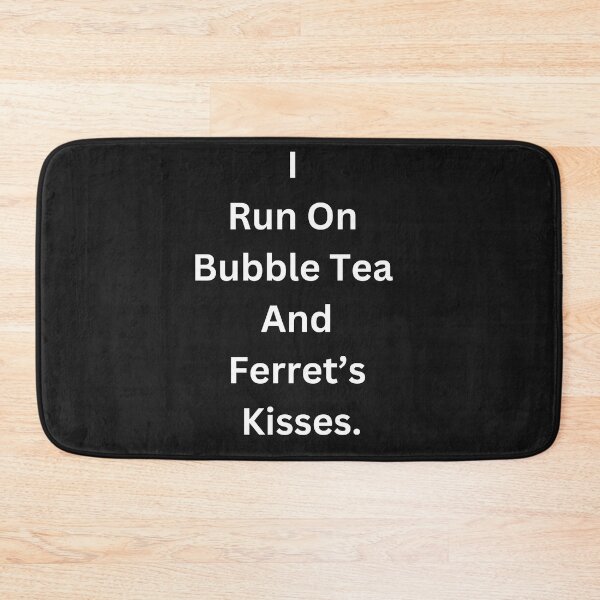 Item preview, I Run On Bubble Tea And Ferret's Kiss Classic Black Tee designed and sold by GeekySexyCool.