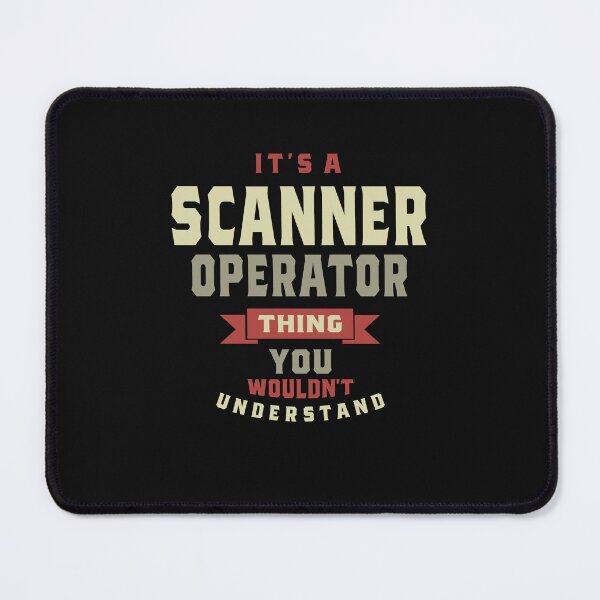Item preview, Scanner Operator Thing You Wouldn't Understand - Scanner Operator designed and sold by cidolopez.
