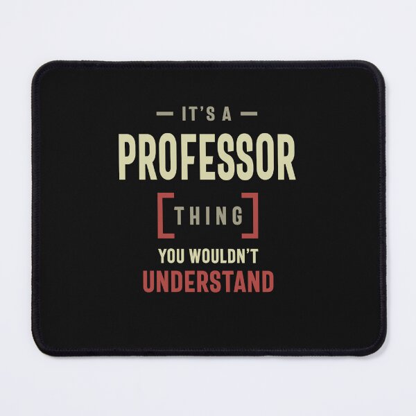 Item preview, Professor Thing You Wouldn't Understand - Professor designed and sold by cidolopez.