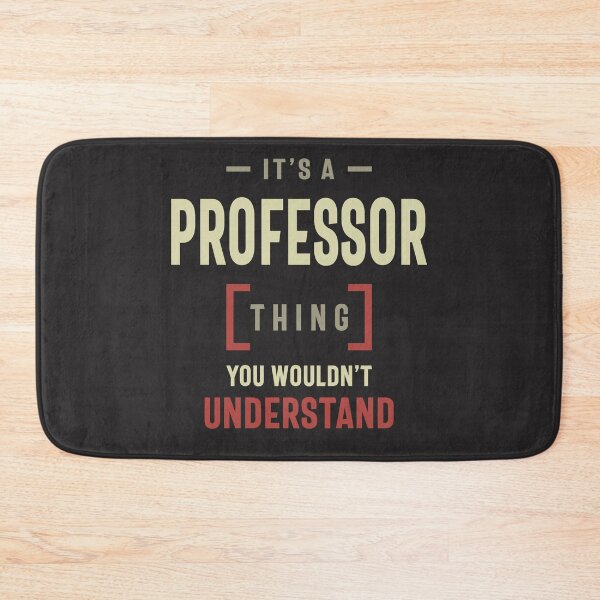 Item preview, Professor Thing You Wouldn't Understand - Professor designed and sold by cidolopez.