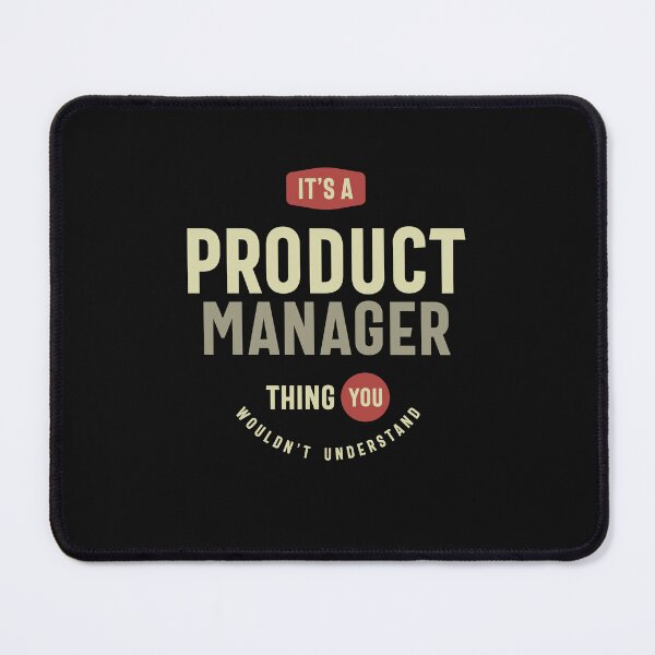 Item preview, Product Manager Thing You Wouldn't Understand - Product Manager designed and sold by cidolopez.