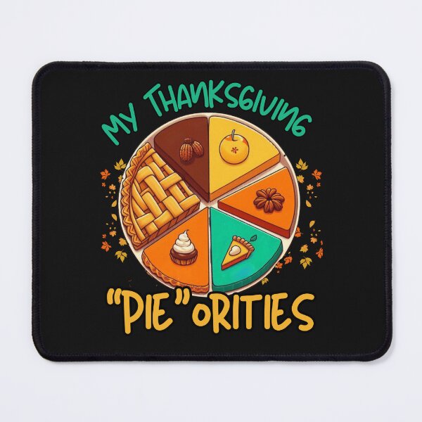 Item preview, Colorful Funny Thanksgiving "Pie"orities designed and sold by AlienOccupation.