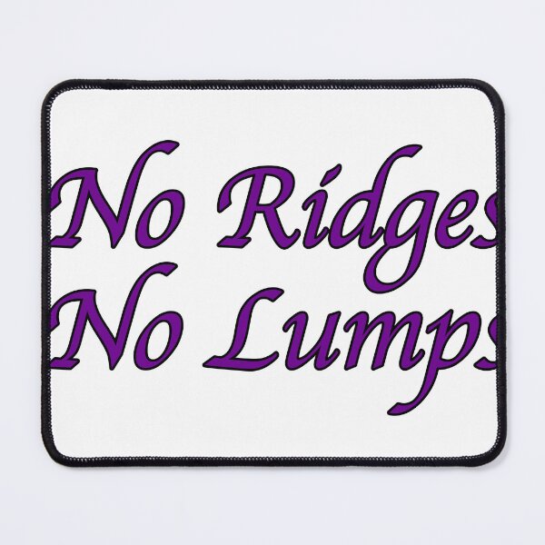 Item preview, No Ridges No Lumps designed and sold by Mwestpfahl.