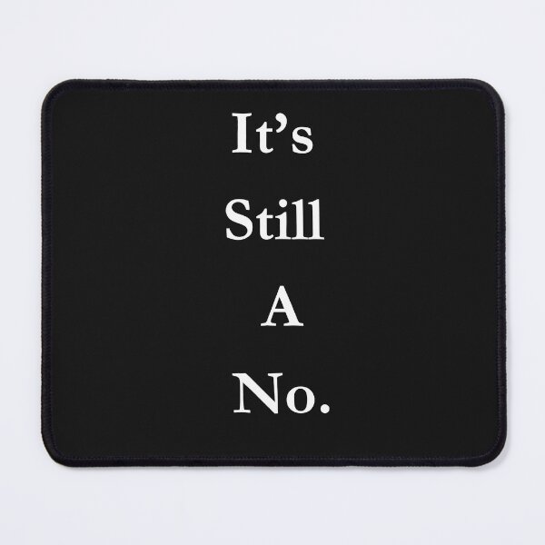 Item preview, It's Still A No Classic Black Tee designed and sold by GeekySexyCool.