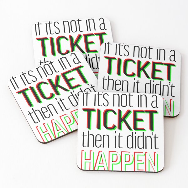 Item preview, If it's not in a ticket then it didn't happen. designed and sold by aisimard.