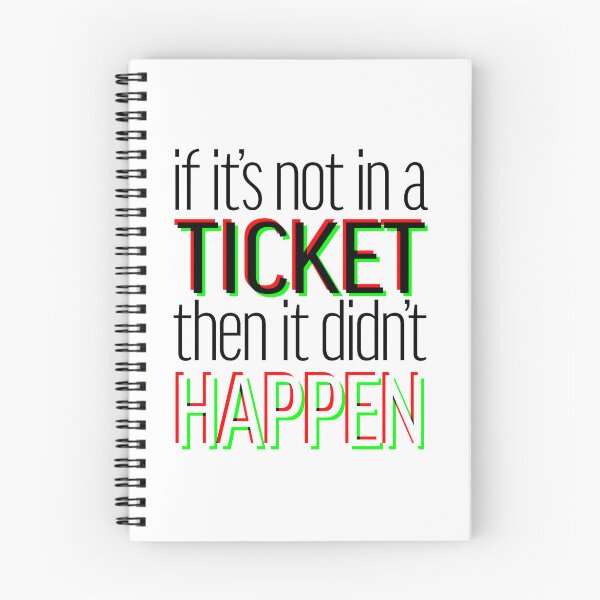 Item preview, If it's not in a ticket then it didn't happen. designed and sold by aisimard.