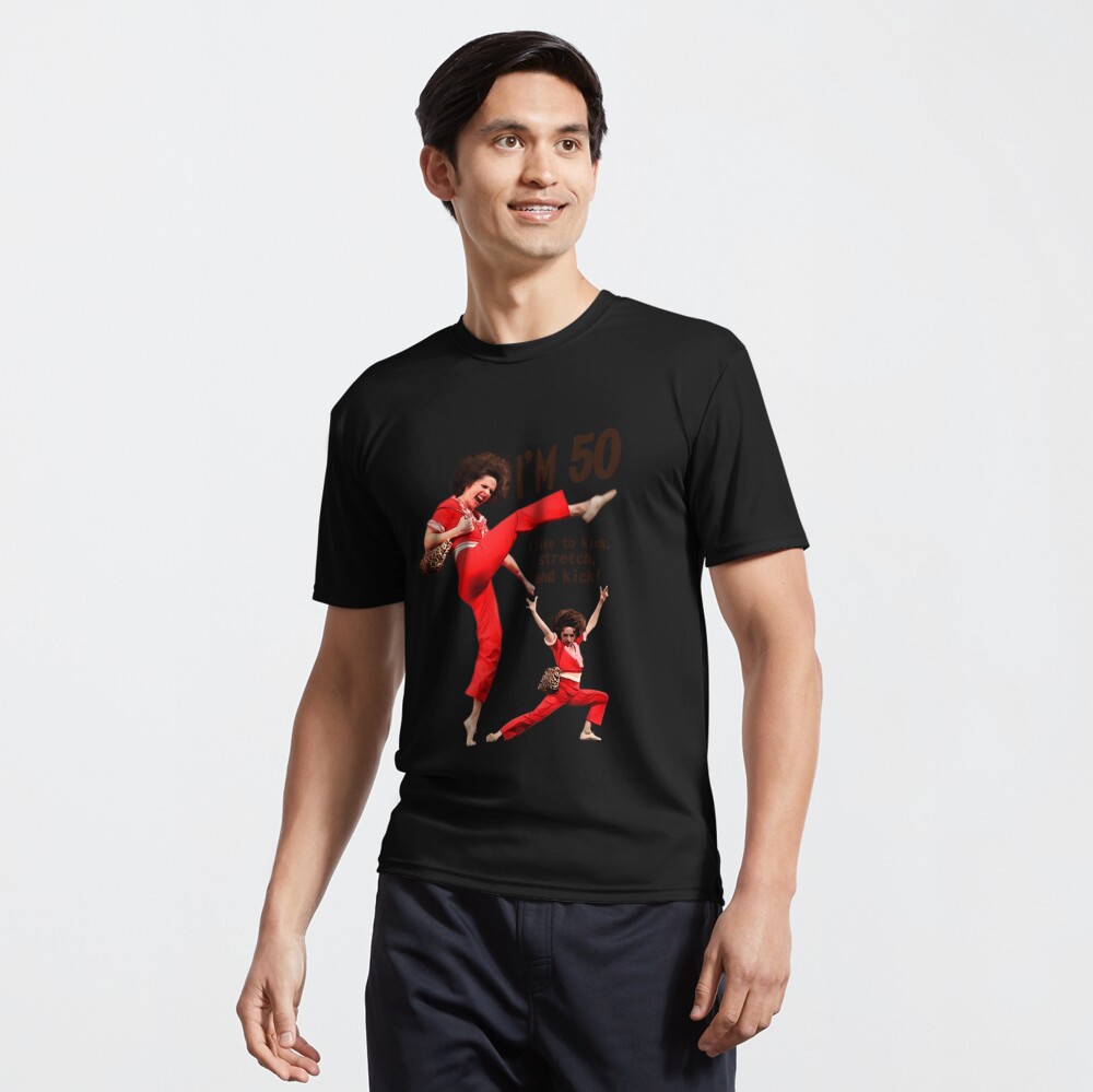 Sally O'Malley I'M 50 I Like To Kick Stretch And Kick Fitted V-Neck T-Shirt