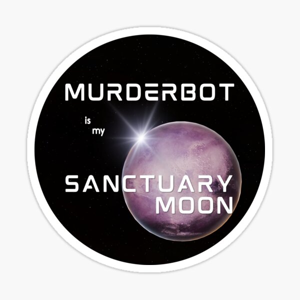 Item preview, Murderbot is my Sanctuary Moon designed and sold by IAmOscarWilde.