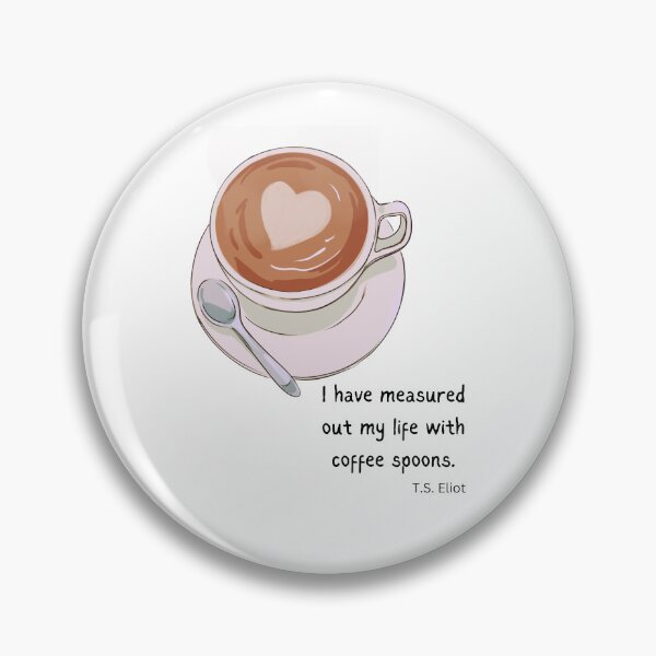 Item preview, Coffee + Poetry Quote (T.S Eliot) designed and sold by HawsonPrints.