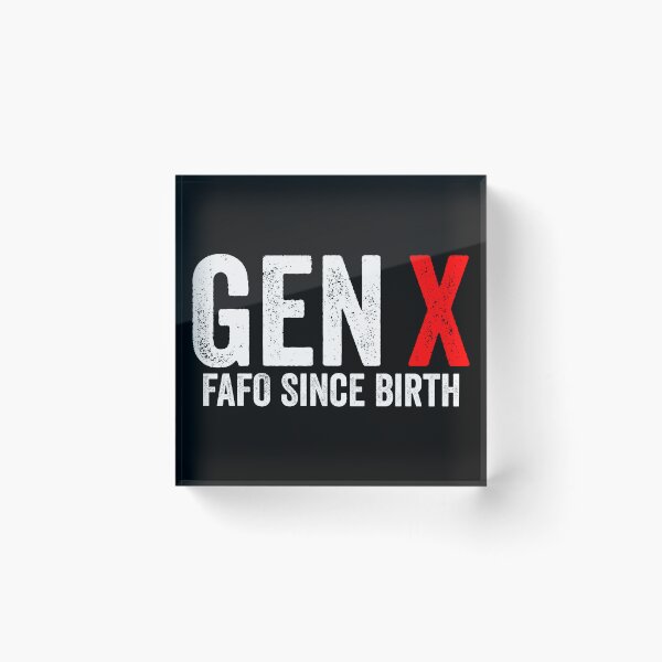Item preview, Gen X FAFO Since Birth designed and sold by kevzadevinca.