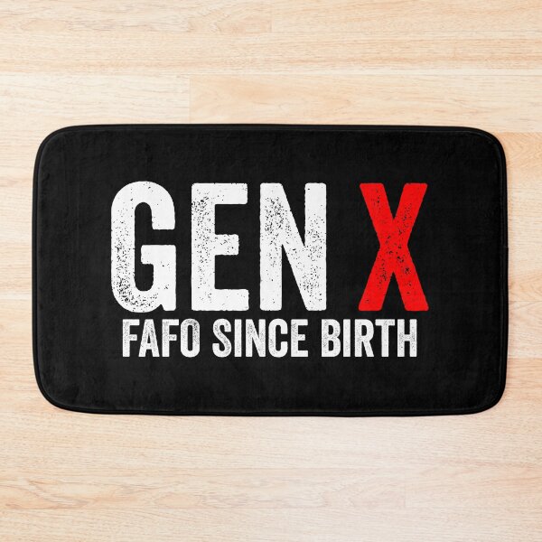 Item preview, Gen X FAFO Since Birth designed and sold by kevzadevinca.