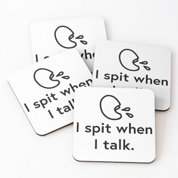Item preview, I spit when I talk. designed and sold by WhackoDesigns.