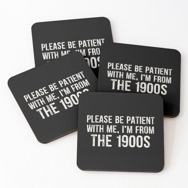 Item preview, Please be patient with me I'm from the 1900s - Funny Old Generation People designed and sold by zhilwahesani.