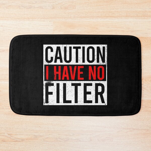 Item preview, Caution I Have No Filter - Black designed and sold by zhilwahesani.