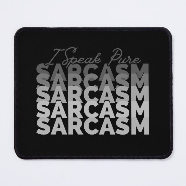 Item preview, I Speak Pure Sarcasm Bold Statement Design designed and sold by markymaarty.