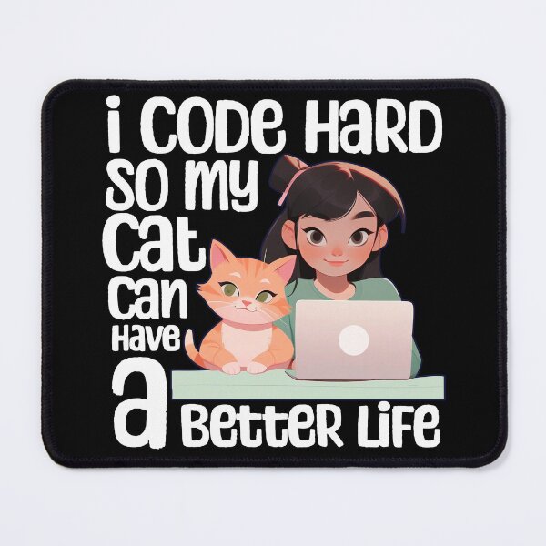 Item preview, Coding for my Cat - I code hard to my cat can have a better life! designed and sold by BFrymireP4.