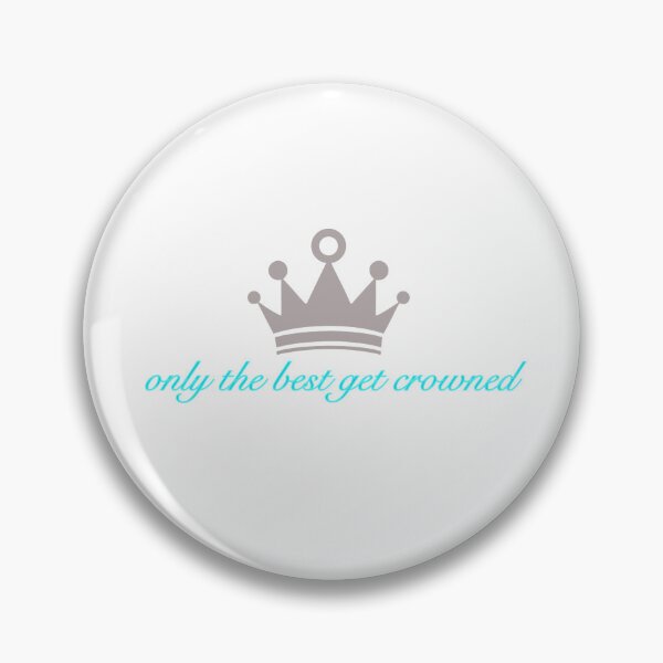 Item preview, Only The Best Get Crowned designed and sold by marinatrovatoo.