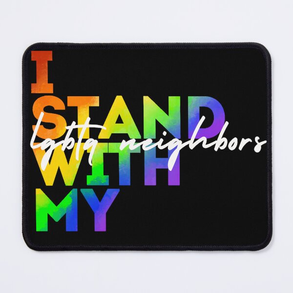 Item preview, I Stand With My LGBTQ Neighbors designed and sold by Kiwis-Colors.