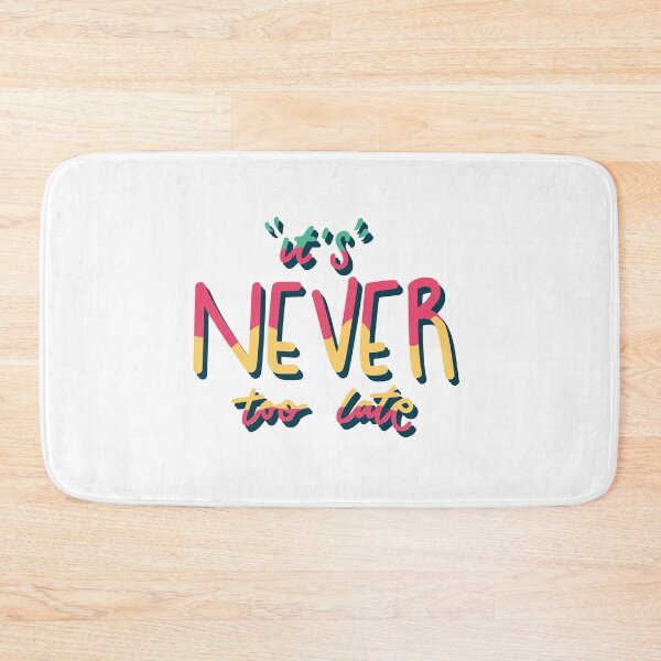 Item preview, It's Never Too Late: Motivational Typography Art designed and sold by Colorful-Garden.