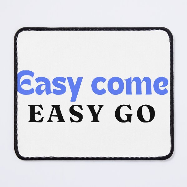 Item preview, easy come easy go designed and sold by ayadaz.