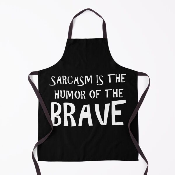 Item preview, SARCASM IS THE HUMOR OF THE BRAVE designed and sold by HoppRock.