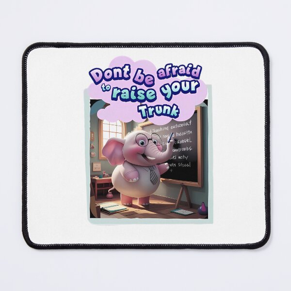 Item preview, Dont be afraid to raise your trunk designed and sold by Touched by Starlight.