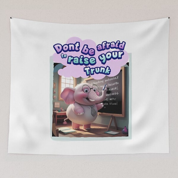 Item preview, Dont be afraid to raise your trunk designed and sold by Touched by  Starlight.