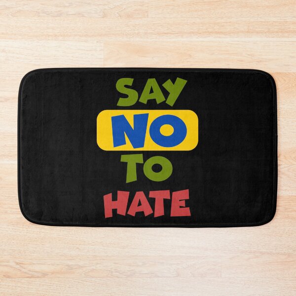 Item preview, Say No To Hate designed and sold by TheScraggyBeard.