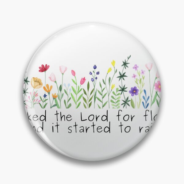 Item preview, I asked the Lord for flowers designed and sold by clarabjensen.