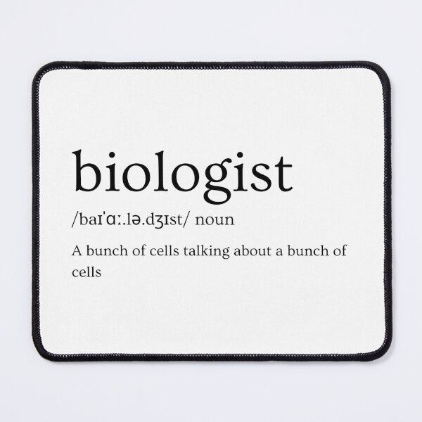 Item preview, the definition of biologist: a bunch of cells talking about a bunch of cells, funny biology designed and sold by NoetherSym.