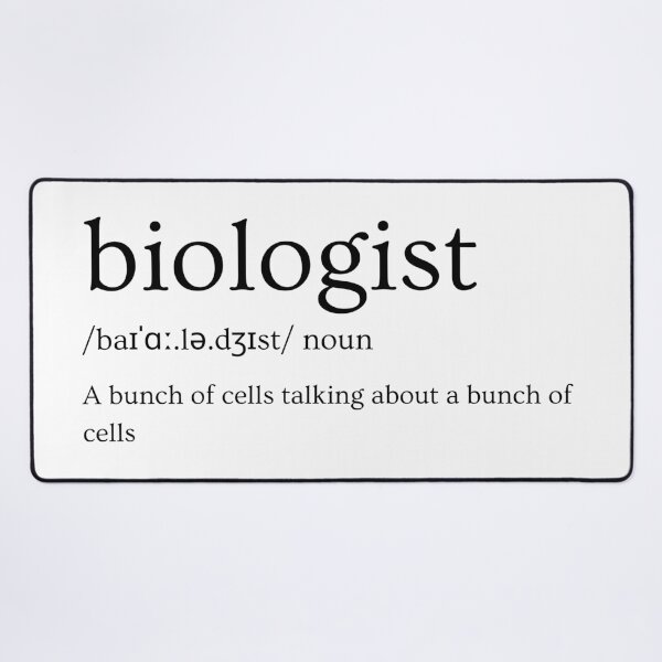 Item preview, the definition of biologist: a bunch of cells talking about a bunch of cells, funny biology designed and sold by NoetherSym.